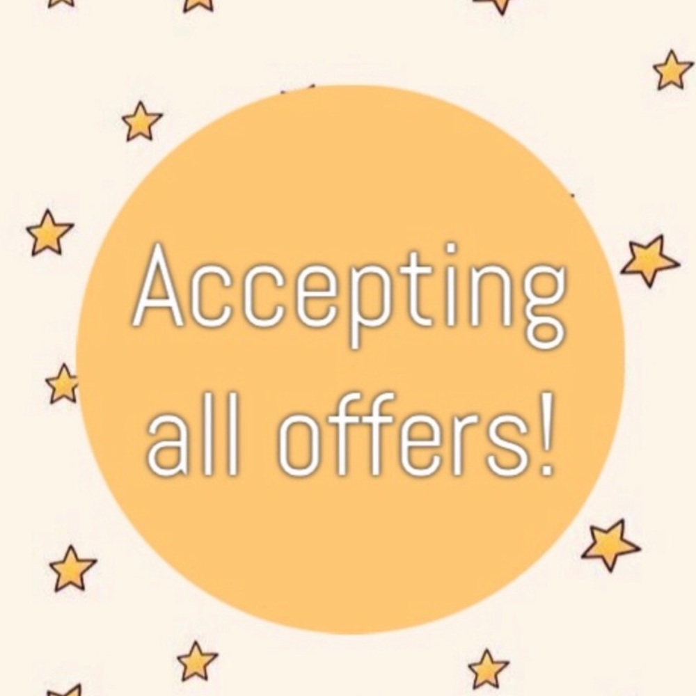 Accepting ALL offers!